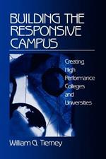 Building the Responsive Campus: Creating High Performance Colleges and Universities