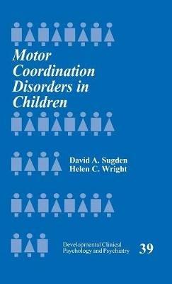 Motor Coordination Disorders in Children - David A. Sugden,Helen Wright - cover