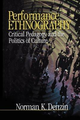 Performance Ethnography: Critical Pedagogy and the Politics of Culture - Norman K. Denzin - cover