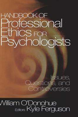 Handbook of Professional Ethics for Psychologists: Issues, Questions, and Controversies - cover