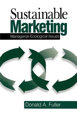 Sustainable Marketing: Managerial - Ecological Issues - Donald A. Fuller - cover