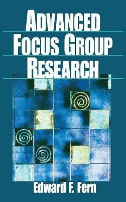 Advanced Focus Group Research - Edward F. Fern - cover
