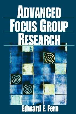 Advanced Focus Group Research - Edward F. Fern - cover
