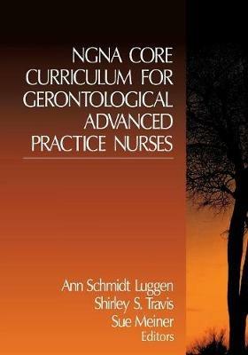 NGNA Core Curriculum for Gerontological Advanced Practice Nurses - cover