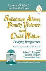 Substance Abuse, Family Violence and Child Welfare: Bridging Perspectives