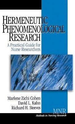 Hermeneutic Phenomenological Research: A Practical Guide for Nurse Researchers - Marlene Zichi Cohen,David L. Kahn,Richard Harold Steeves - cover