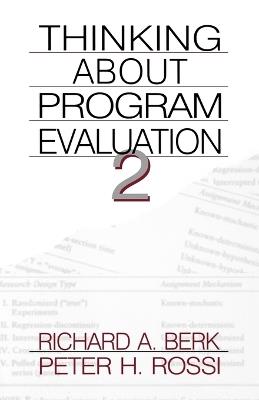Thinking about Program Evaluation - Richard A. Berk,Peter H. Rossi - cover