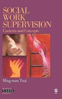Social Work Supervision: Contexts and Concepts - Ming-sum Tsui - cover