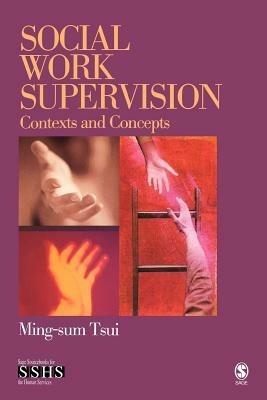 Social Work Supervision: Contexts and Concepts - Ming-Sum Tsui - cover