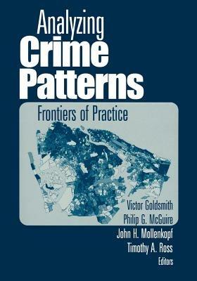 Analyzing Crime Patterns: Frontiers of Practice - Victor Goldsmith,Philip G. McGuire,John H. Mollenkopf - cover