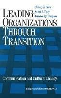 Leading Organizations through Transition: Communication and Cultural Change - Stanley Deetz,Sarah J. Tracy,Jennifer Lyn Simpson - cover