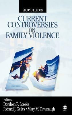 Current Controversies on Family Violence - Donileen R. Loseke,Richard J. Gelles,Mary M. Cavanaugh - cover