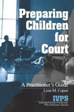 Preparing Children for Court: A Practitioner's Guide