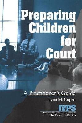 Preparing Children for Court: A Practitioner's Guide - Lynn Copen - cover