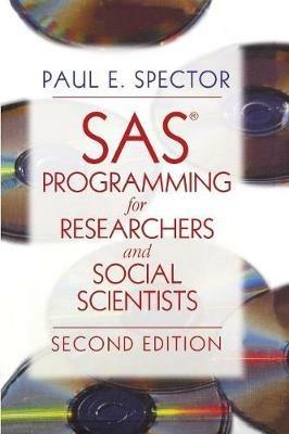 SAS Programming for Researchers and Social Scientists - Paul E. Spector - cover