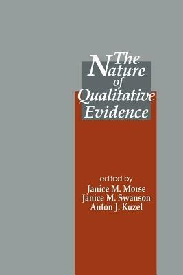 The Nature of Qualitative Evidence - Janice Morse,Janice M. Swanson,Anton J. Kuzel - cover