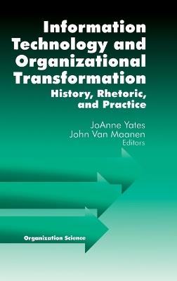 Information Technology and Organizational Transformation: History, Rhetoric and Preface - cover