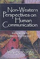 Non-Western Perspectives on Human Communication: Implications for Theory and Practice - Min-Sun Kim - cover
