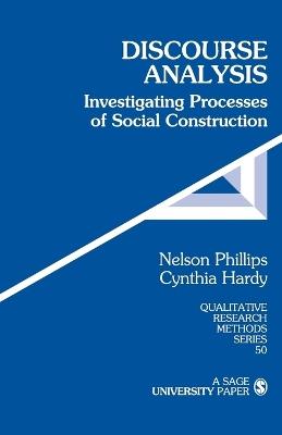 Discourse Analysis: Investigating Processes of Social Construction - Nelson Phillips,Cynthia Hardy - cover