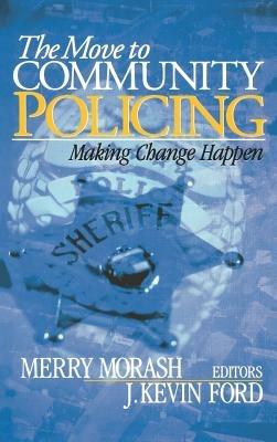 The Move to Community Policing: Making Change Happen - cover