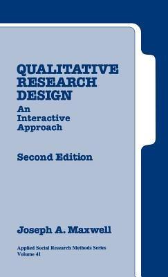 Qualitative Research Design: An Interactive Approach - Joseph A. Maxwell - cover