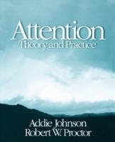 Attention: Theory and Practice - Addie Johnson,Robert W. Proctor - cover