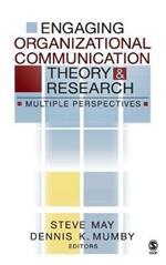 Engaging Organizational Communication Theory and Research: Multiple Perspectives