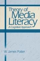Theory of Media Literacy: A Cognitive Approach - W. James Potter - cover