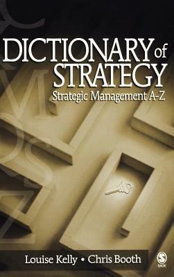 Dictionary of Strategy: Strategic Management A-Z - Louise Kelly,Chris Booth - cover