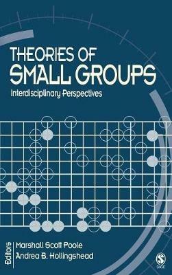 Theories of Small Groups: Interdisciplinary Perspectives - cover