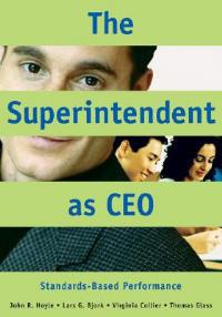 The Superintendent as CEO: Standards-Based Performance - John R. Hoyle,Lars G. Bjork,Virginia Collier - cover