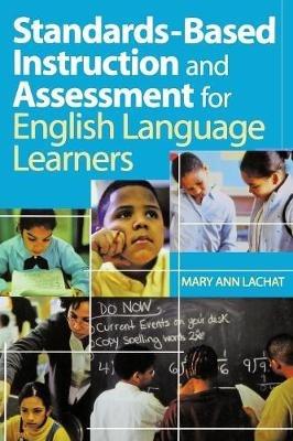 Standards-Based Instruction and Assessment for English Language Learners - Mary Ann Lachat - cover