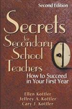 Secrets for Secondary School Teachers: How to Succeed in Your First Year