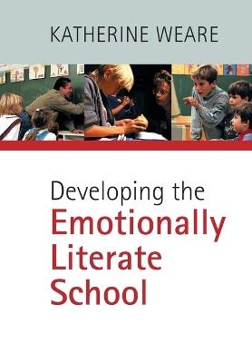 Developing the Emotionally Literate School - Katherine Weare - cover