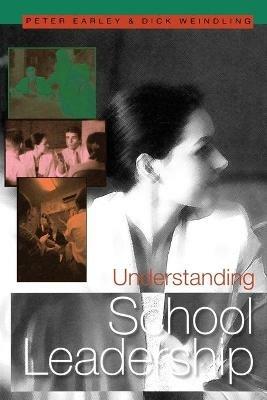 Understanding School Leadership - Peter Earley,Dick Weindling - cover