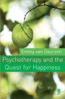 Psychotherapy and the Quest for Happiness - Emmy van Deurzen - cover