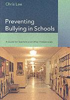 Preventing Bullying in Schools: A Guide for Teachers and Other Professionals