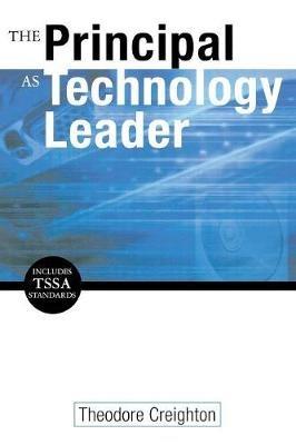 The Principal as Technology Leader - Theodore B. Creighton - cover