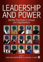 Leadership and Power: Identity Processes in Groups and Organizations