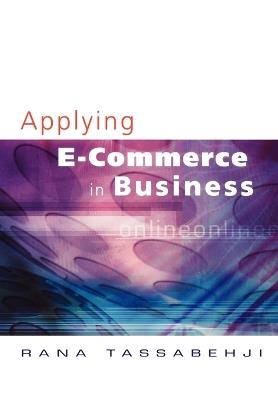 Applying E-Commerce in Business - Rana Tassabehji - cover