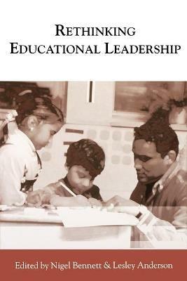 Rethinking Educational Leadership: Challenging the Conventions - cover