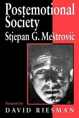 Postemotional Society - Stjepan Mestrovic - cover