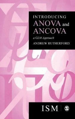 Introducing Anova and Ancova: A GLM Approach - Andrew Rutherford - cover