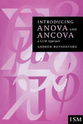 Introducing Anova and Ancova: A GLM Approach - Andrew Rutherford - cover