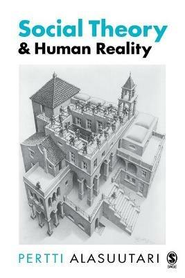 Social Theory and Human Reality - Pertti Alasuutari - cover