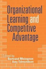 Organizational Learning and Competitive Advantage