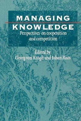 Managing Knowledge: Perspectives on Cooperation and Competition - cover