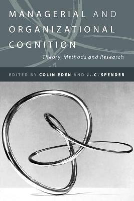 Managerial and Organizational Cognition: Theory, Methods and Research - cover