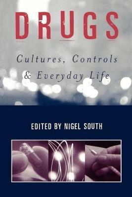 Drugs: Cultures, Controls and Everyday Life - cover