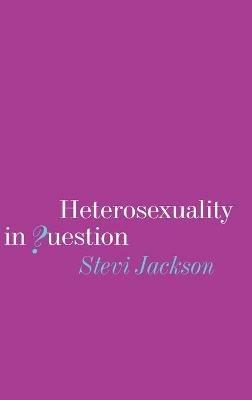 Heterosexuality in Question - Stevi Jackson - cover